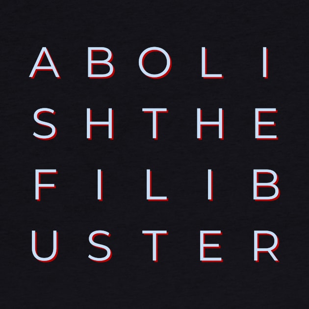 Abolish the Filibuster by terrybain